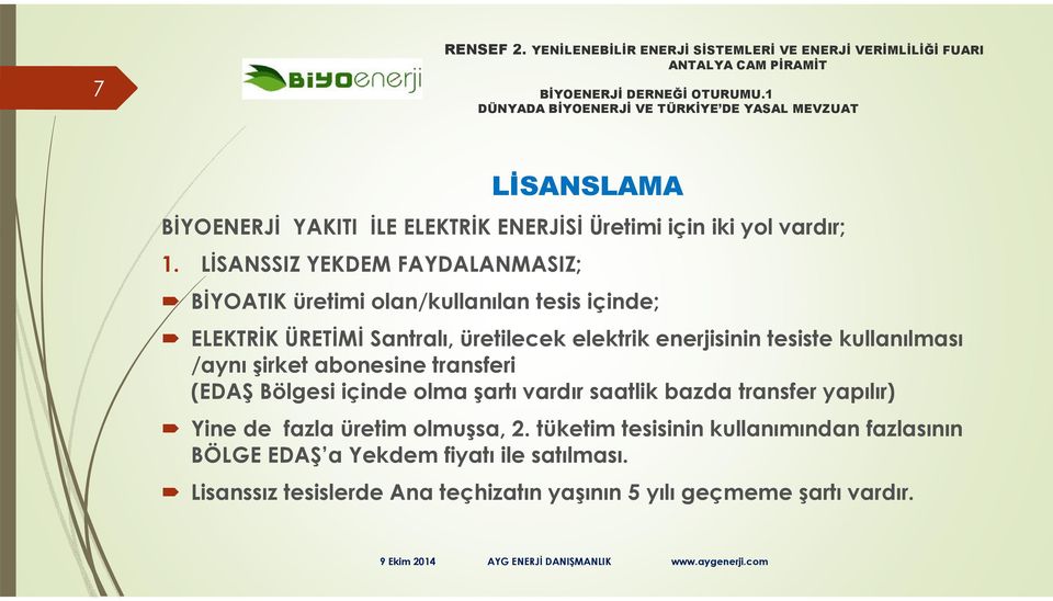 enerjisinin tesiste kullanılması /aynı şirket abonesine transferi (EDAŞ Bölgesi içinde olma şartı vardır saatlik bazda transfer