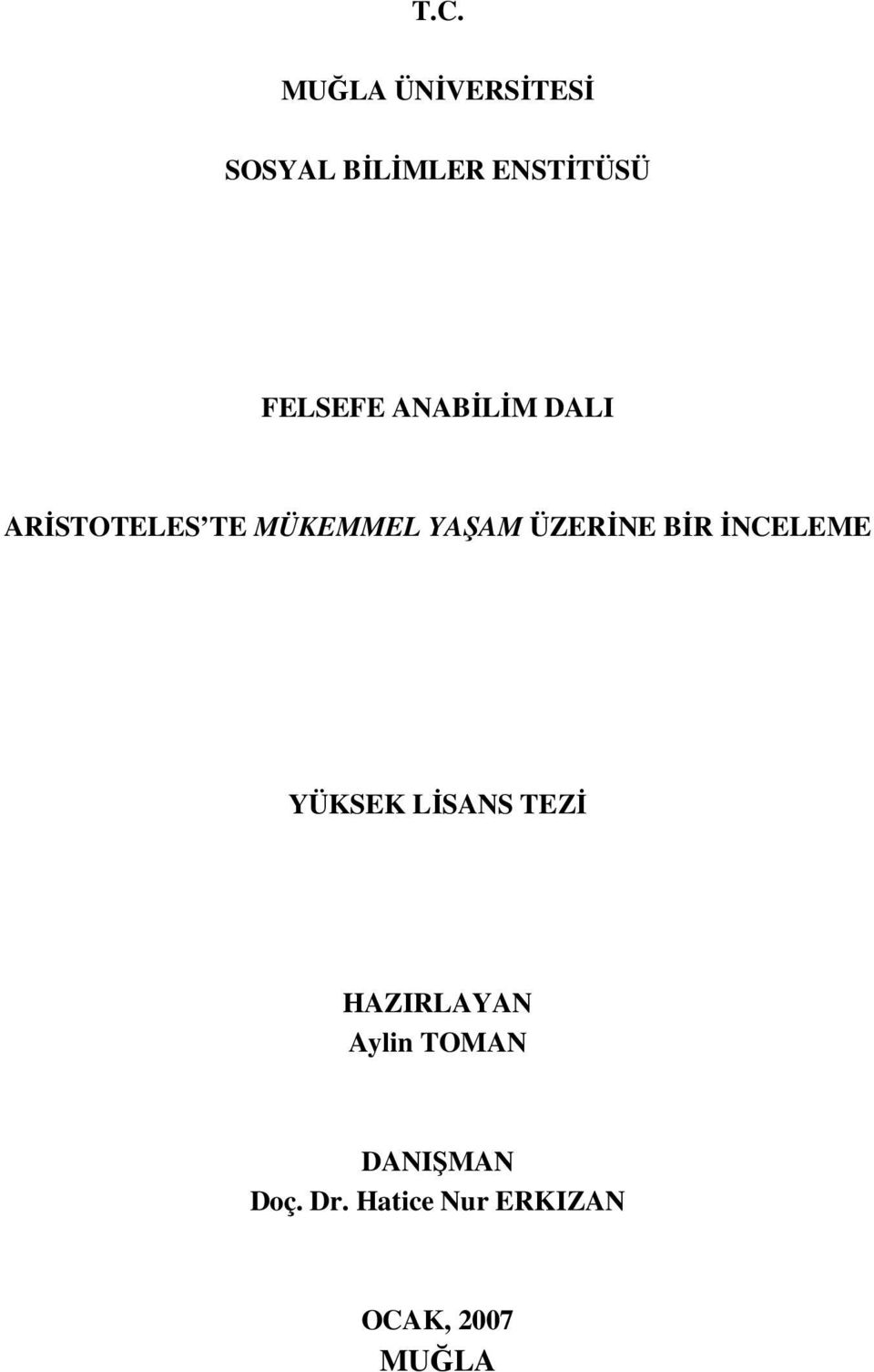 ÜZERİNE BİR İNCELEME YÜKSEK LİSANS TEZİ HAZIRLAYAN