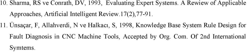 11. Ünsaçar, F, Allahverdi, N ve Halkacı, S, 1998, Knowledge Base System Rule