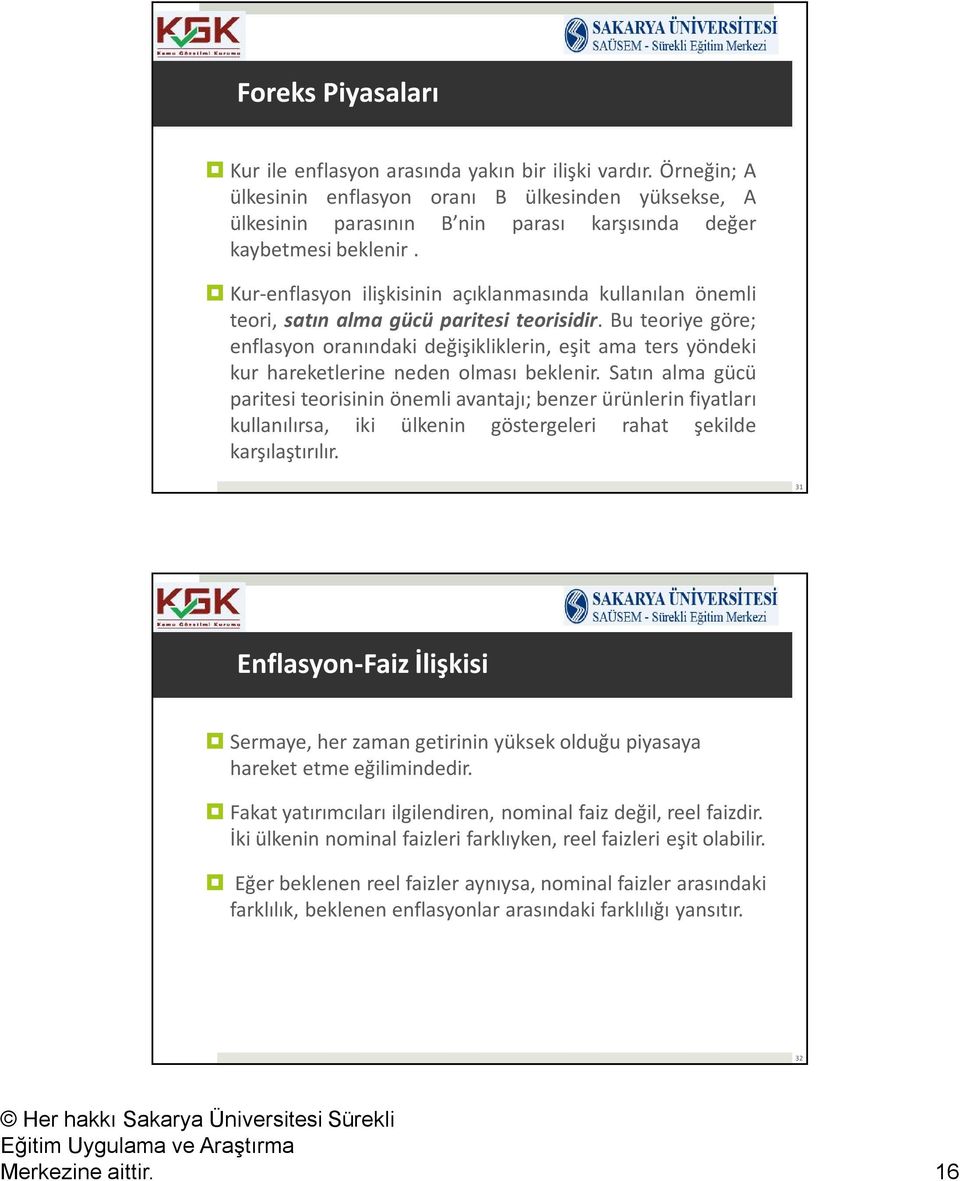 Kur-enflasyon ilişkisinin açıklanmasında kullanılan önemli teori, satın alma gücü paritesi teorisidir.