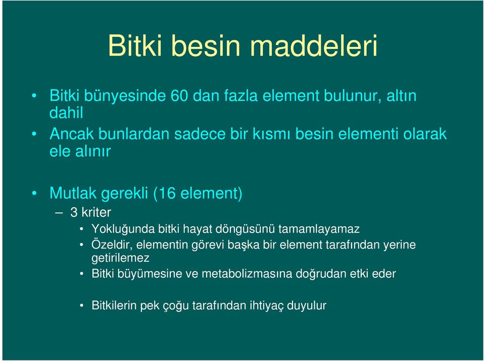 bitki hayat döngüsünü tamamlayamaz Özeldir, elementin görevi başka bir element tarafından yerine