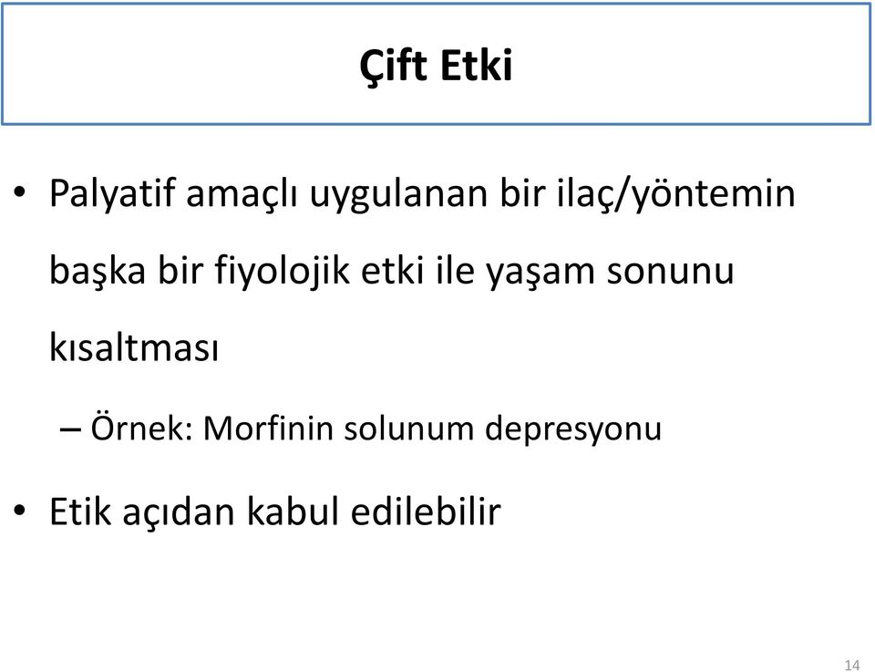 yaşam sonunu kısaltması Örnek: Morfinin