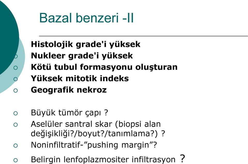 tümör çapı? Aselüler santral skar (biopsi alan değişikliği?/boyut?