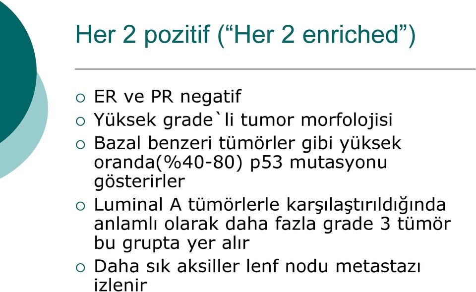 gösterirler Luminal A tümörlerle karşılaştırıldığında anlamlı olarak daha