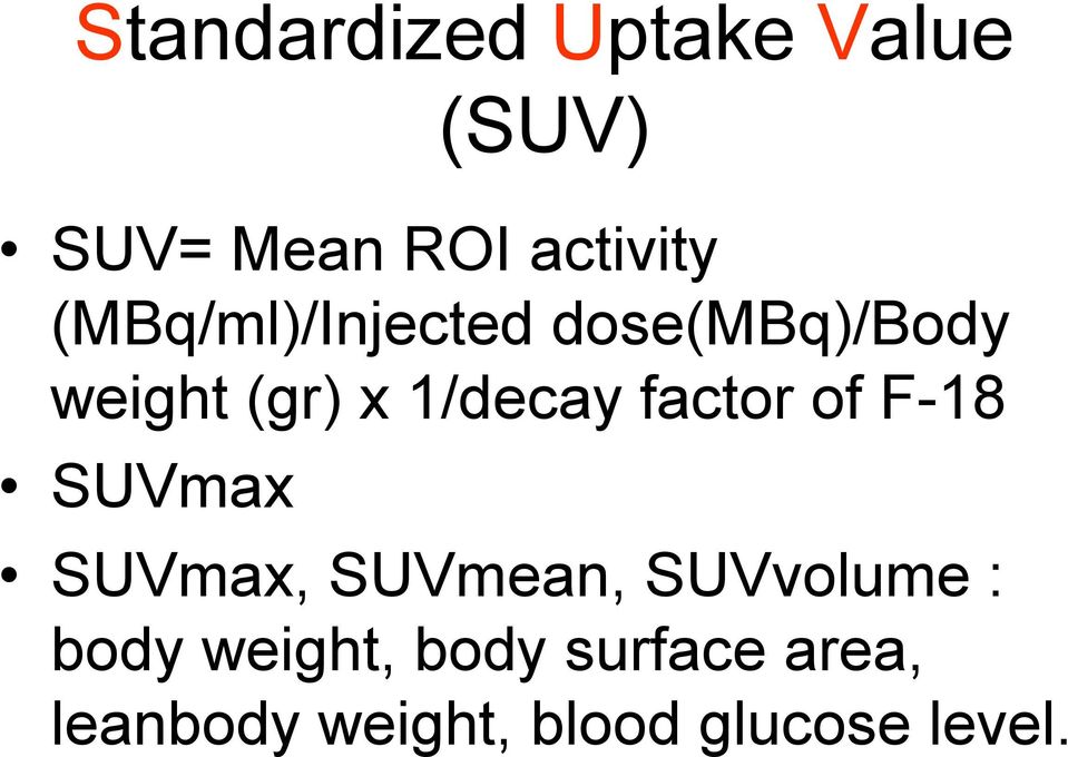 factor of F-18 SUVmax SUVmax, SUVmean, SUVvolume : body