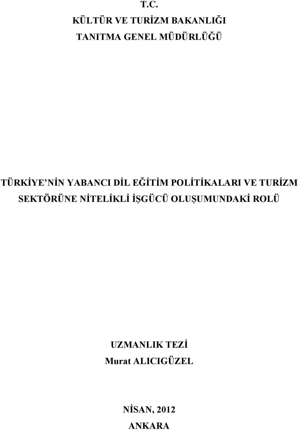 POLİTİKALARI VE TURİZM SEKTÖRÜNE NİTELİKLİ İŞGÜCÜ