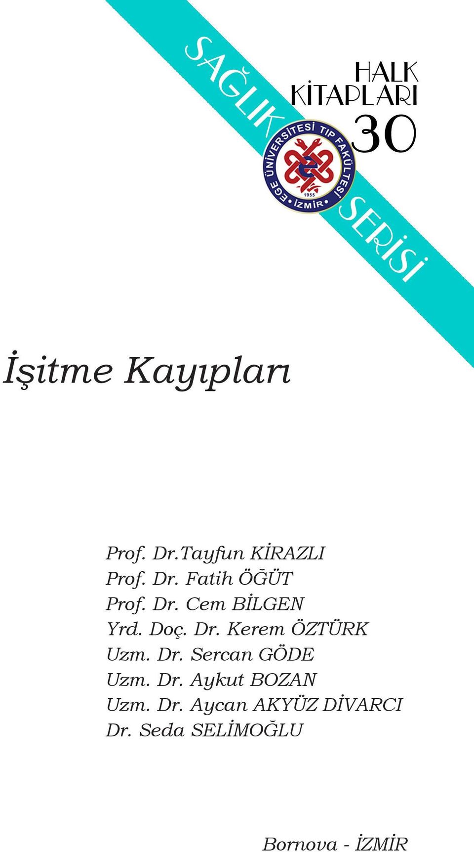 Dr. Aykut BOZAN Uzm. Dr. Aycan AKYÜZ DİVARCI Dr.