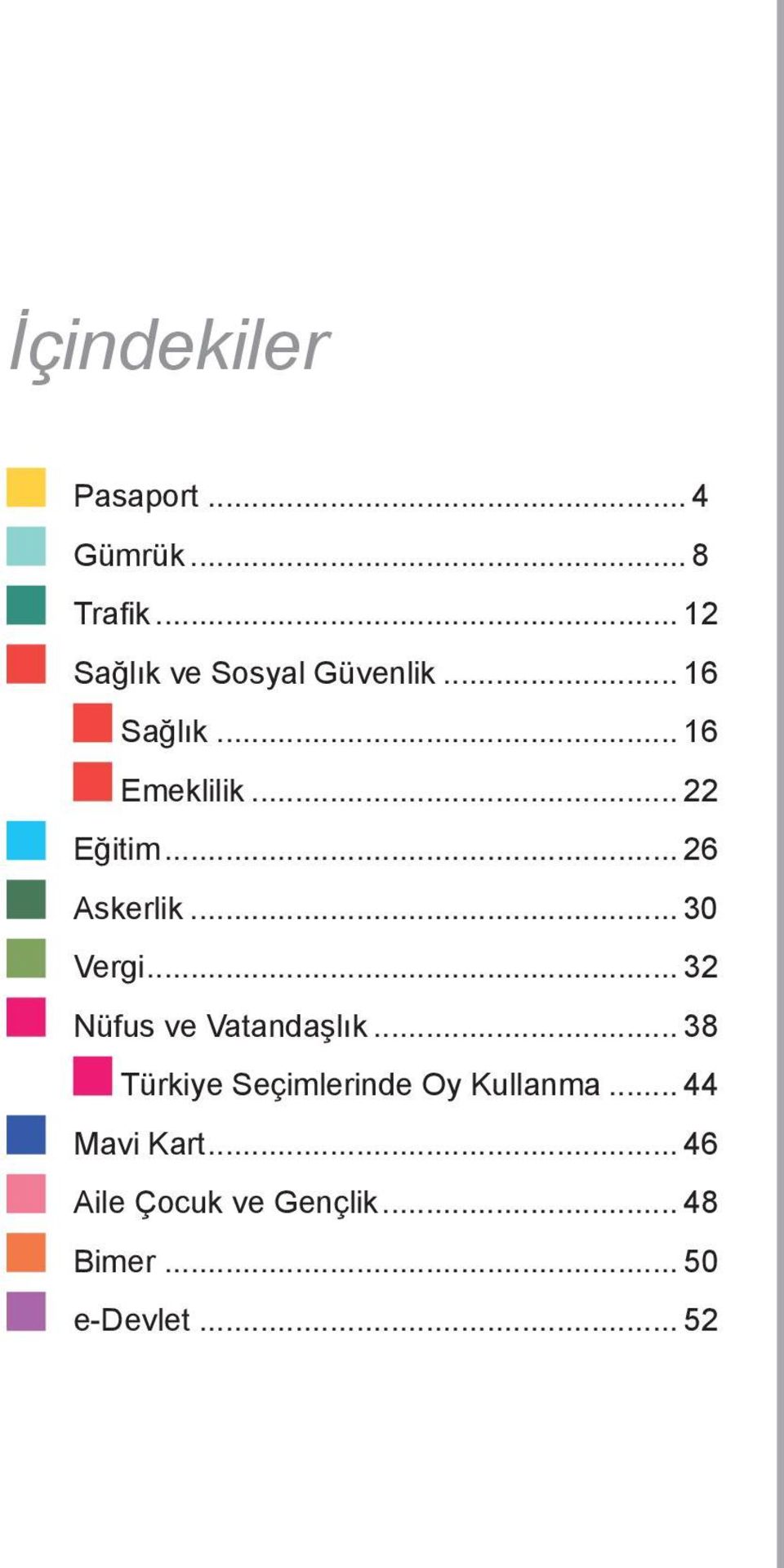 .. 26 Askerlik... 30 Vergi... 32 Nüfus ve Vatandaşlık.