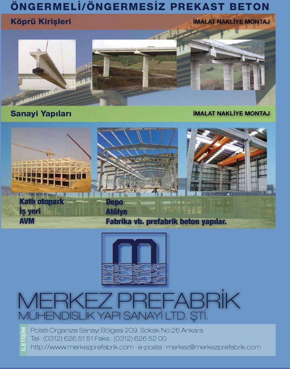 MERKEZ PREFABRİK MÜHENDİSLİK YAPI SANAYİ LTD. ŞTİ. İLETİŞİM Polatlı Organize Sanayi Bölgesi 209.