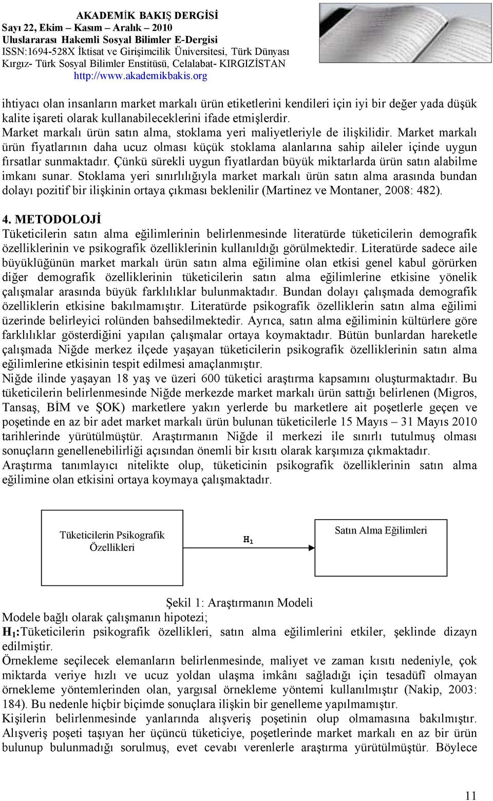 Market markalı ürün fiyatlarının daha ucuz olması küçük stoklama alanlarına sahip aileler içinde uygun fırsatlar sunmaktadır.