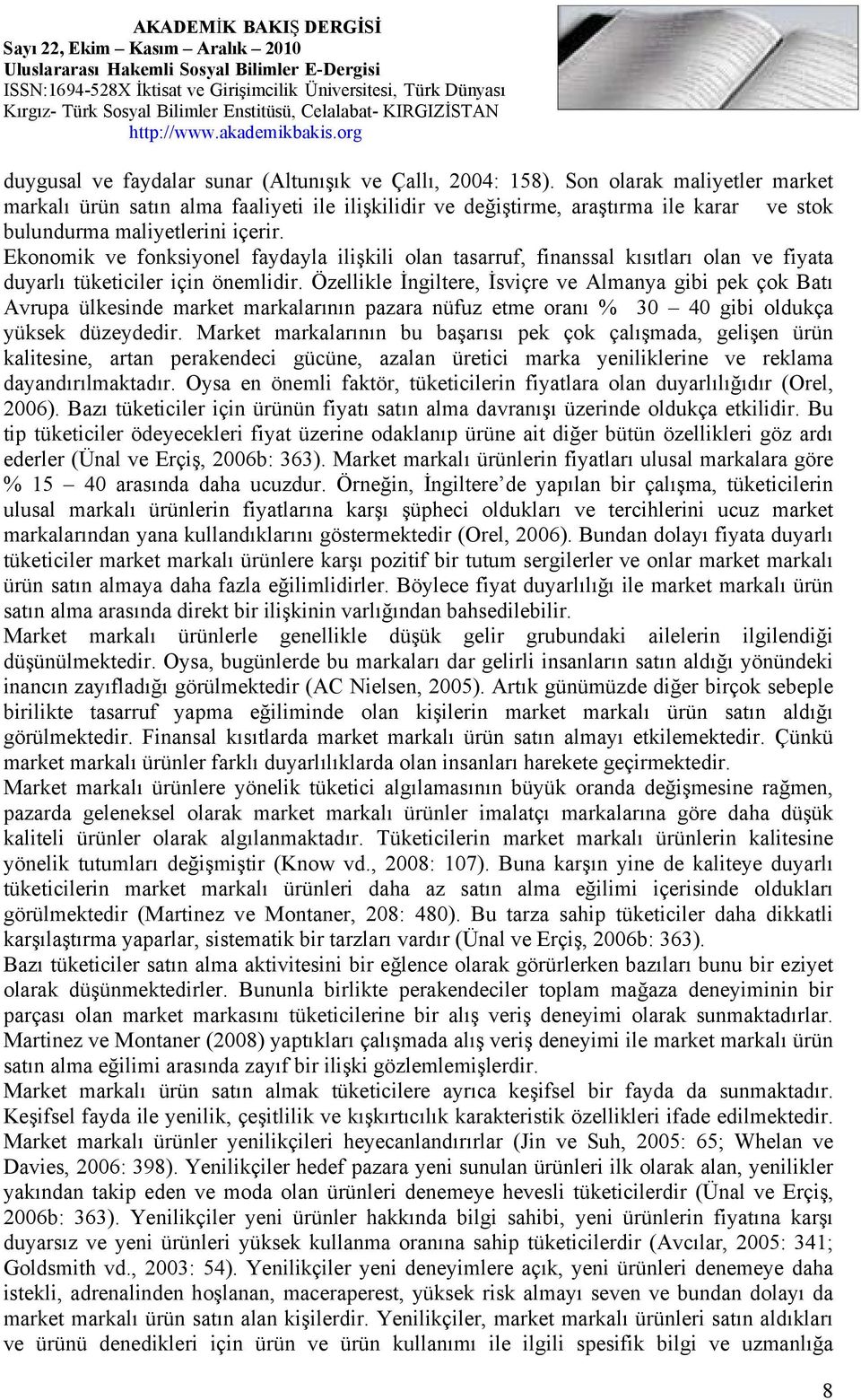 Ekonomik ve fonksiyonel faydayla ilişkili olan tasarruf, finanssal kısıtları olan ve fiyata duyarlı tüketiciler için önemlidir.