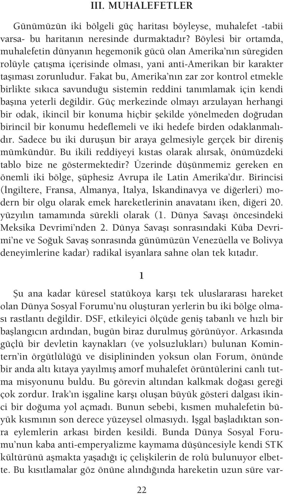 Fakat bu, Amerika n n zar zor kontrol etmekle birlikte s k ca savundu u sistemin reddini tan mlamak için kendi bafl na yeterli de ildir.