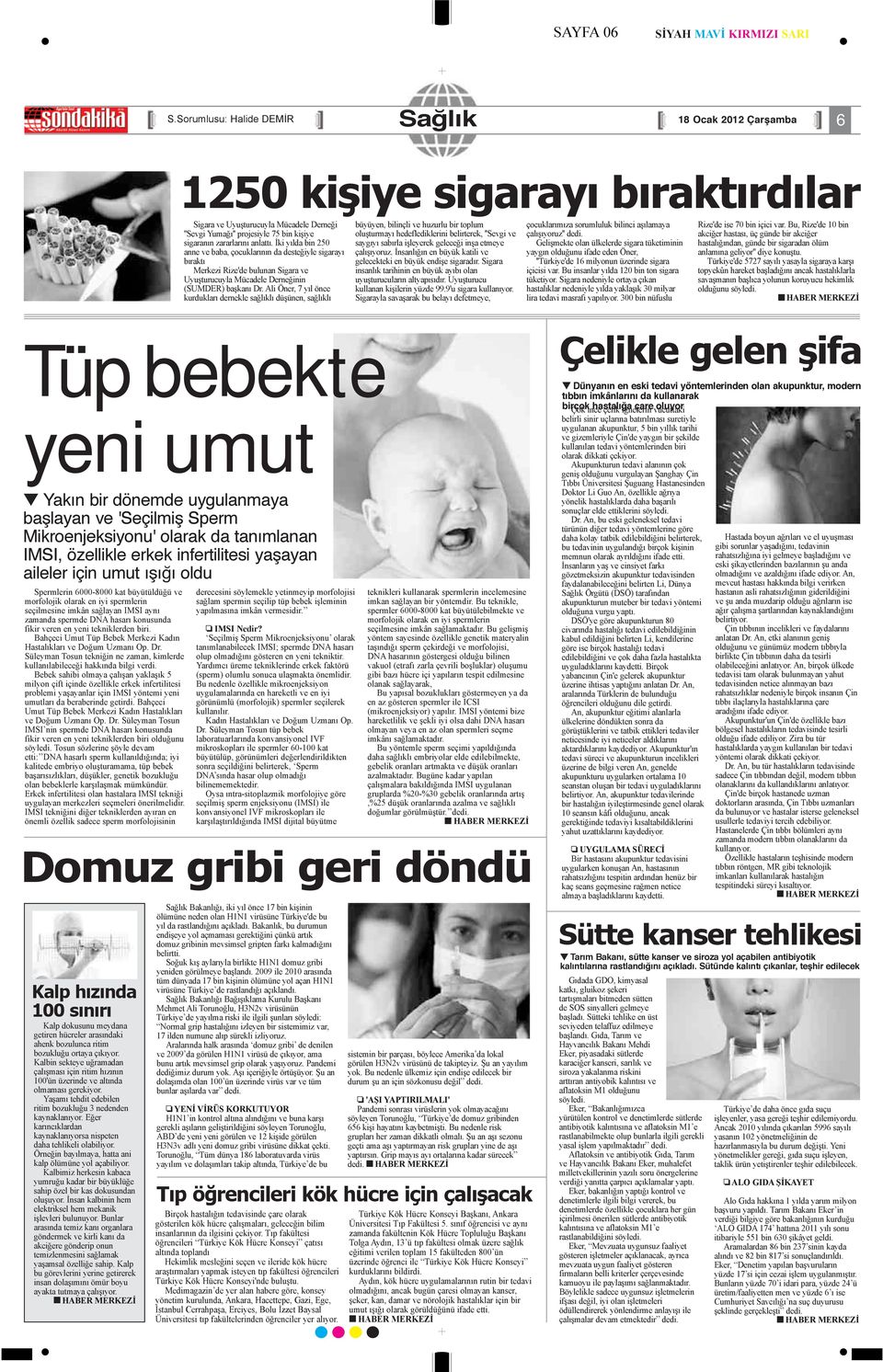 Ali Öner, 7 yıl önce kurdukları dernekle sağlıklı düşünen, sağlıklı büyüyen, bilinçli ve huzurlu bir toplum oluşturmayı hedeflediklerini belirterek, ''Sevgi ve saygıyı sabırla işleyerek geleceği inşa