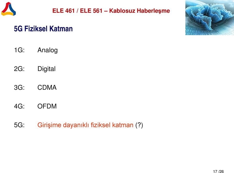 Digital 3G: CDMA 4G: OFDM 5G: