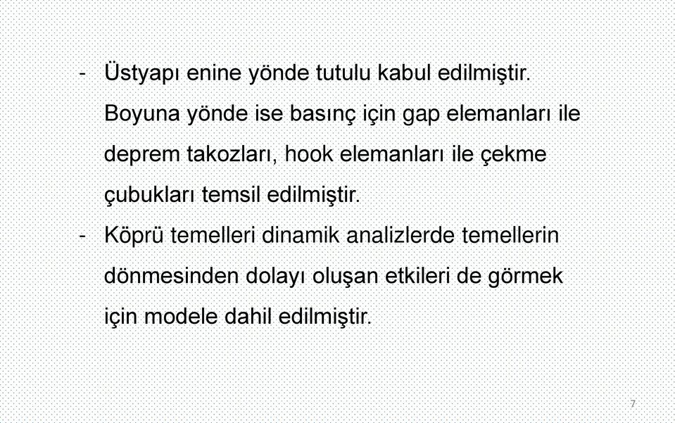 elemanları ile çekme çubukları temsil edilmiştir.