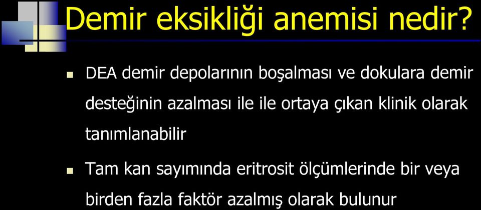 azalması ile ile ortaya çıkan klinik olarak tanımlanabilir