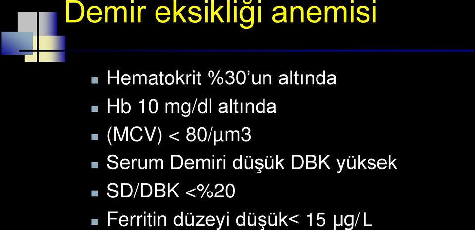 80/µm3 Serum Demiri düşük DBK yüksek