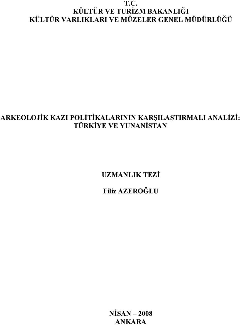 POLİTİKALARININ KARŞILAŞTIRMALI ANALİZİ: TÜRKİYE