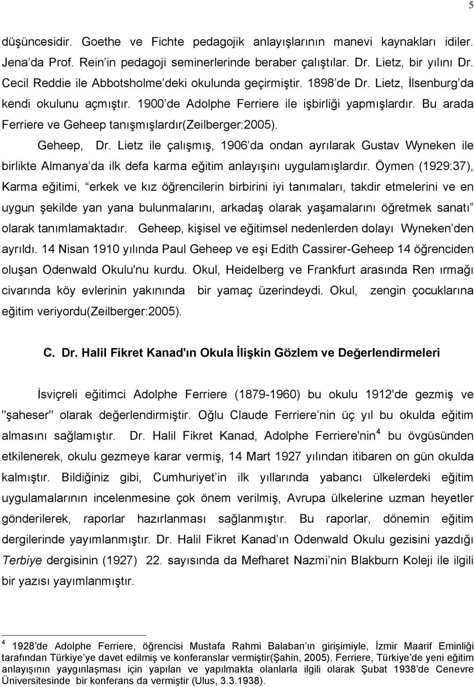 Bu arada Ferriere ve Geheep tanışmışlardır(zeilberger:2005). Geheep, Dr.