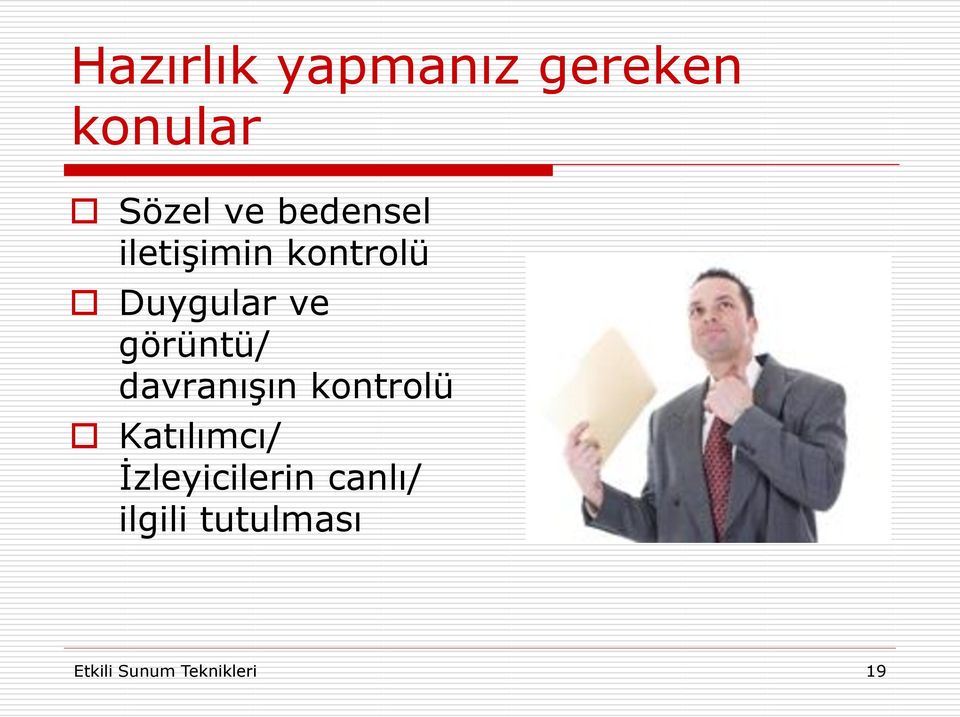 görüntü/ davranışın kontrolü Katılımcı/