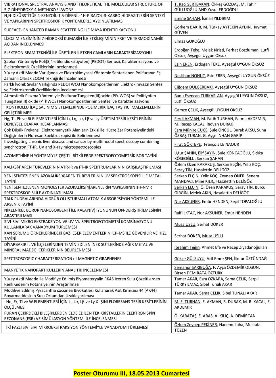 ELEKTRON BEAM TEKNİĞİ İLE ÜRETİLEN İLETKEN CAMLARIN KARAKTERİZASYONU Şablon Yöntemiyle Poli(3,4-etilendioksitiyofen) (PEDOT) Sentezi, Karakterizasyonu ve Elektrokromik Özelliklerinin İncelenmesi