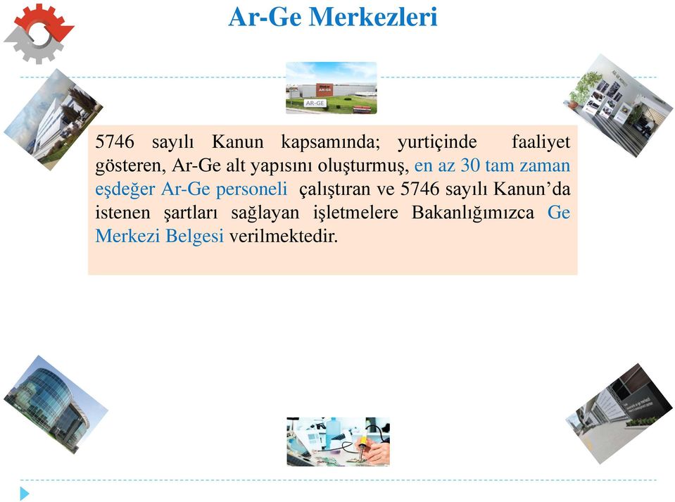 Ar-Ge personeli çalıştıran ve 5746 sayılı Kanun da istenen şartları