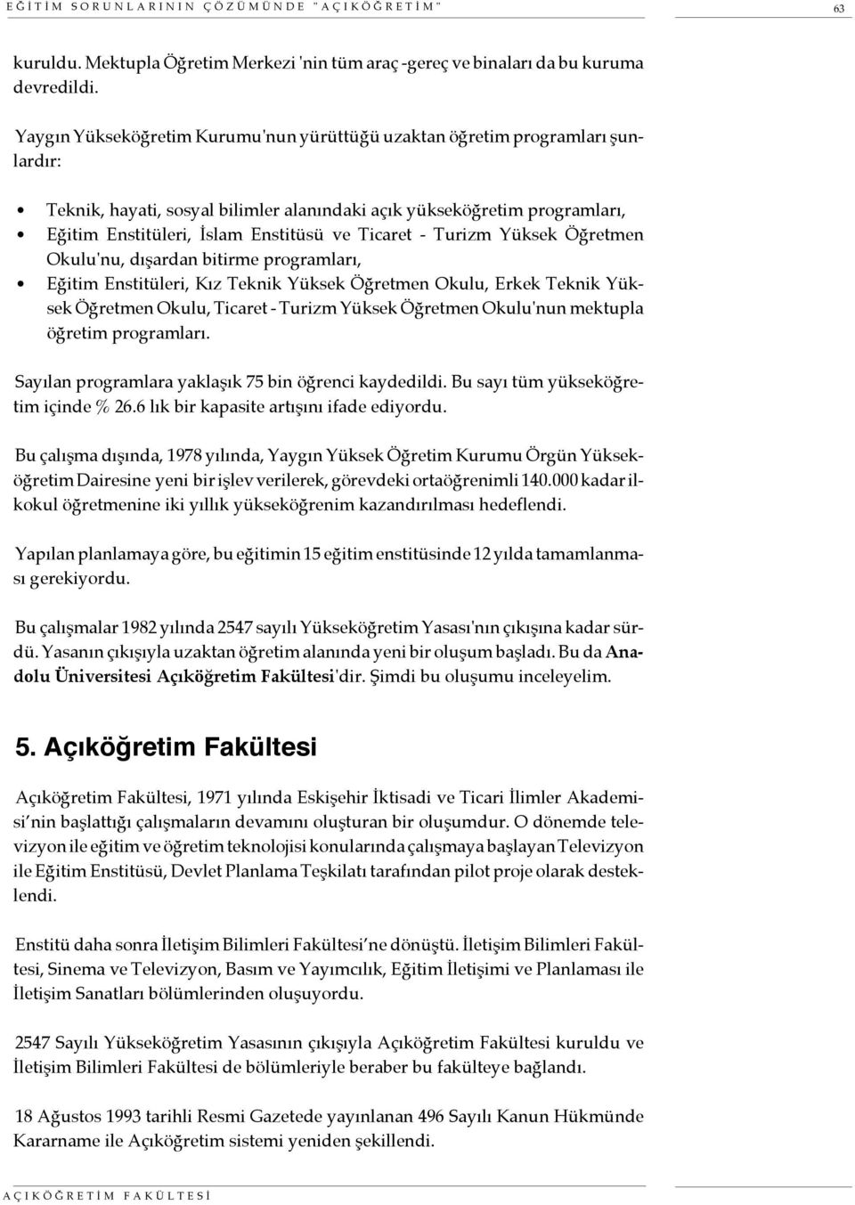 Ticaret - Turizm Yüksek Öğretmen Okulu'nu, dışardan bitirme programları, Eğitim Enstitüleri, Kız Teknik Yüksek Öğretmen Okulu, Erkek Teknik Yüksek Öğretmen Okulu, Ticaret - Turizm Yüksek Öğretmen