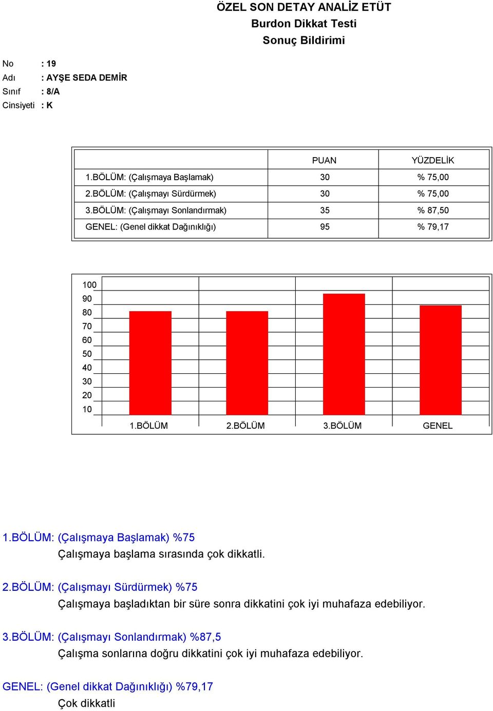 BÖLÜM: (Çalışmaya Başlamak) %75 2.BÖLÜM: (Çalışmayı Sürdürmek) %75 3.