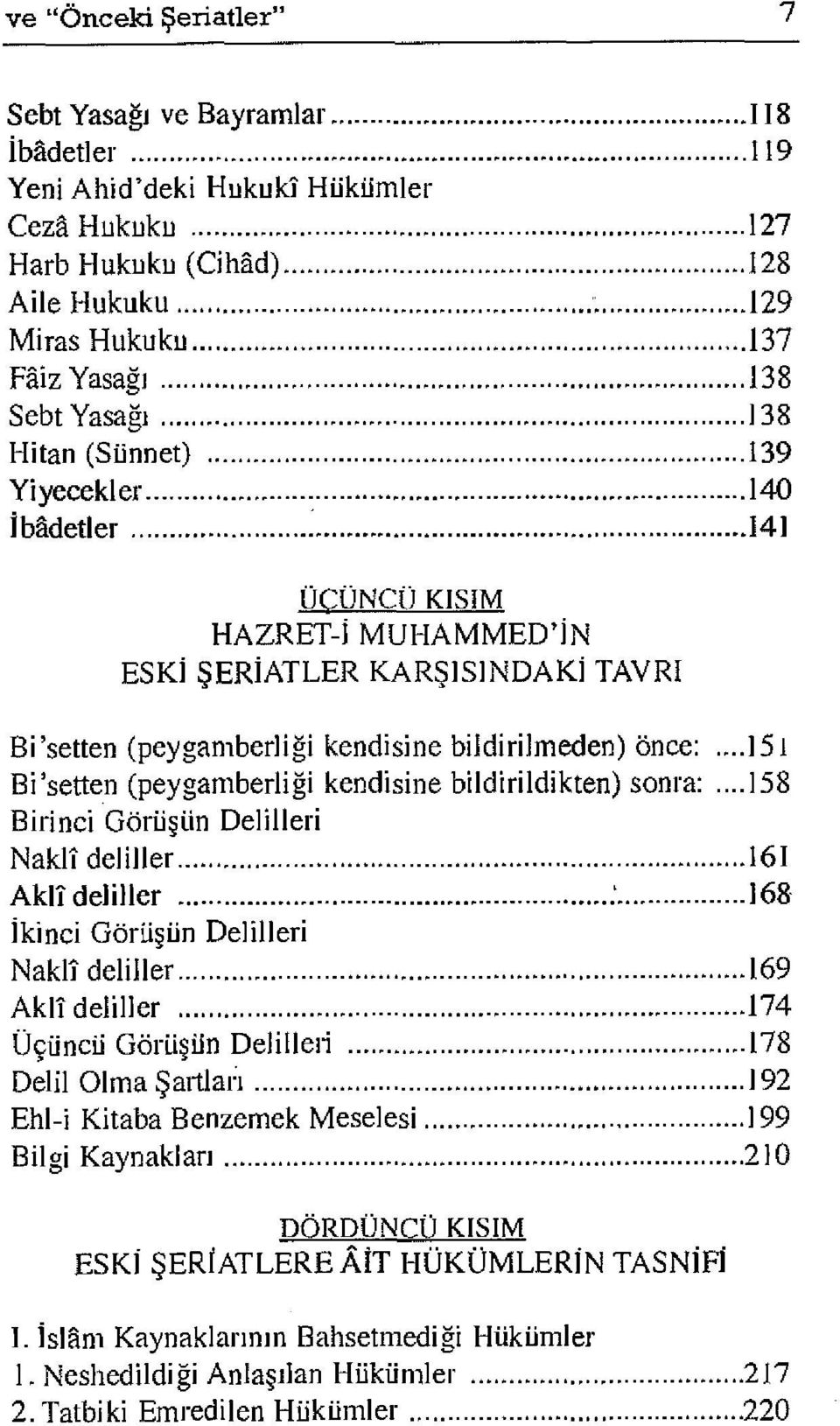 ..15l Bi'setten (peygamberliği kendisine bildirildikten) sonra:.