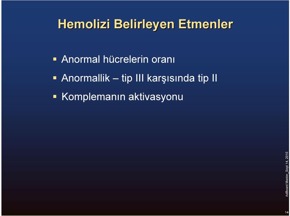 oranı Anormallik tip III