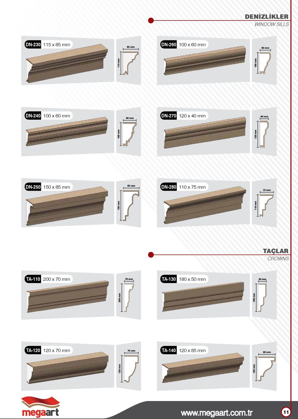 75 mm 75 mm 150 mm 110 mm TAÇLAR CROWNS TA-110 200 x 70 mm 70 mm TA-130 180 x