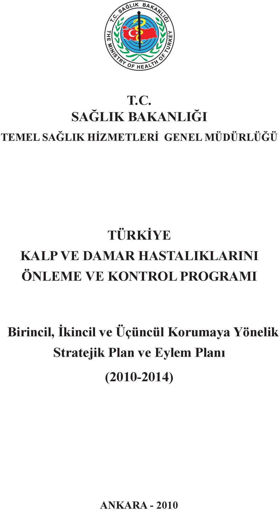 KONTROL PROGRAMI Birincil, İkincil ve Üçüncül Korumaya