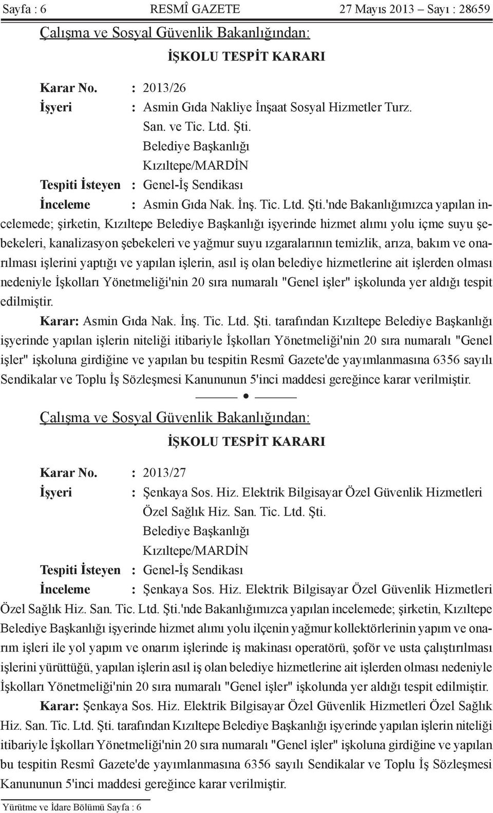 Belediye Başkanlığı Kızıltepe/MARDİN Tespiti İsteyen : Genel-İş Sendikası İnceleme : Asmin Gıda Nak. İnş. Tic. Ltd. Şti.