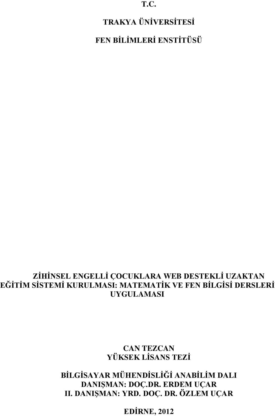 DERSLERĠ UYGULAMASI CAN TEZCAN YÜKSEK LĠSANS TEZĠ BĠLGĠSAYAR MÜHENDĠSLĠĞĠ