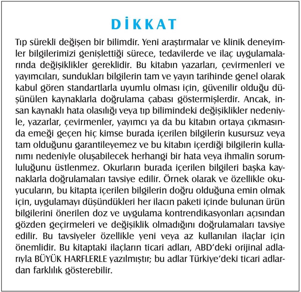 doğrulama çabası göstermişlerdir.