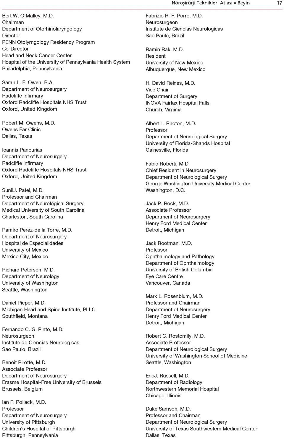 Pennsylvania Sarah L. F. Owen, B.A. Radcliffe Infirmary Oxford Radcliffe Hospitals NHS Trust Oxford, United Kingdom Robert M. Owens, M.D.