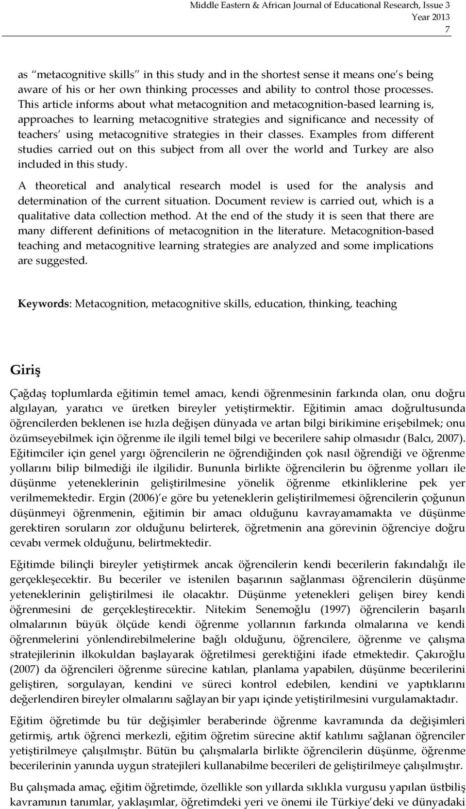 strategies in their classes. Examples from different studies carried out on this subject from all over the world and Turkey are also included in this study.