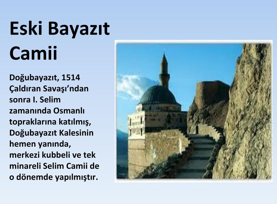 Selim zamanında Osmanlı topraklarına katılmış,
