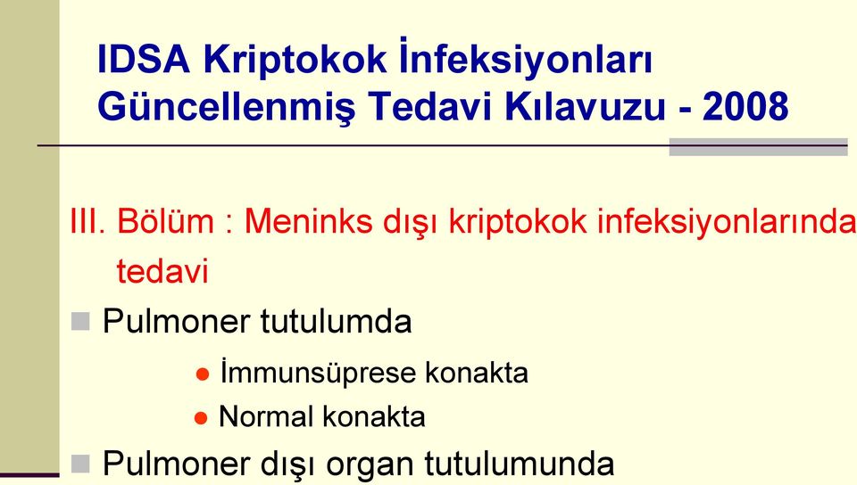 Bölüm : Meninks dışı kriptokok infeksiyonlarında