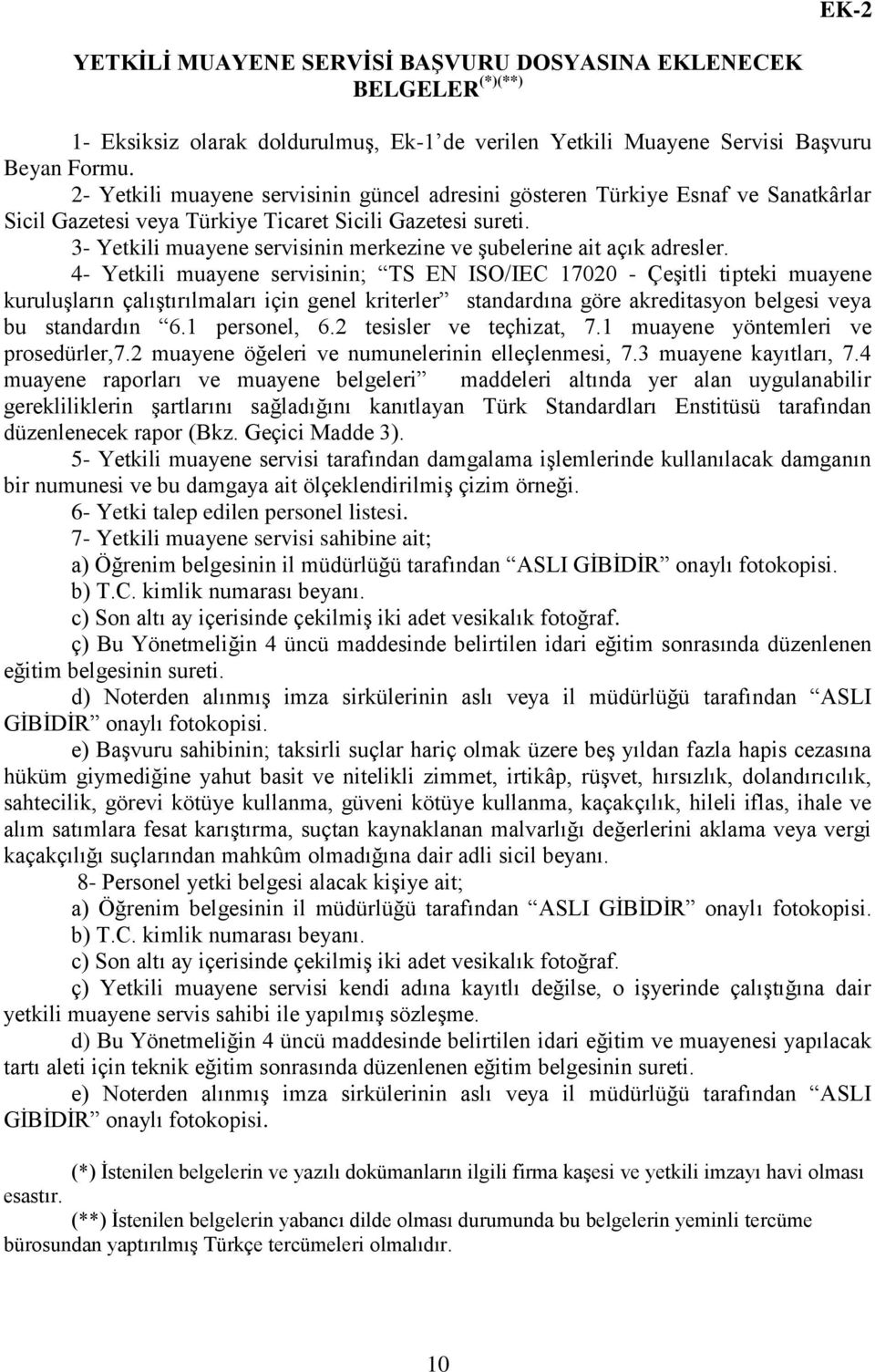 3- Yetkili muayene servisinin merkezine ve şubelerine ait açık adresler.