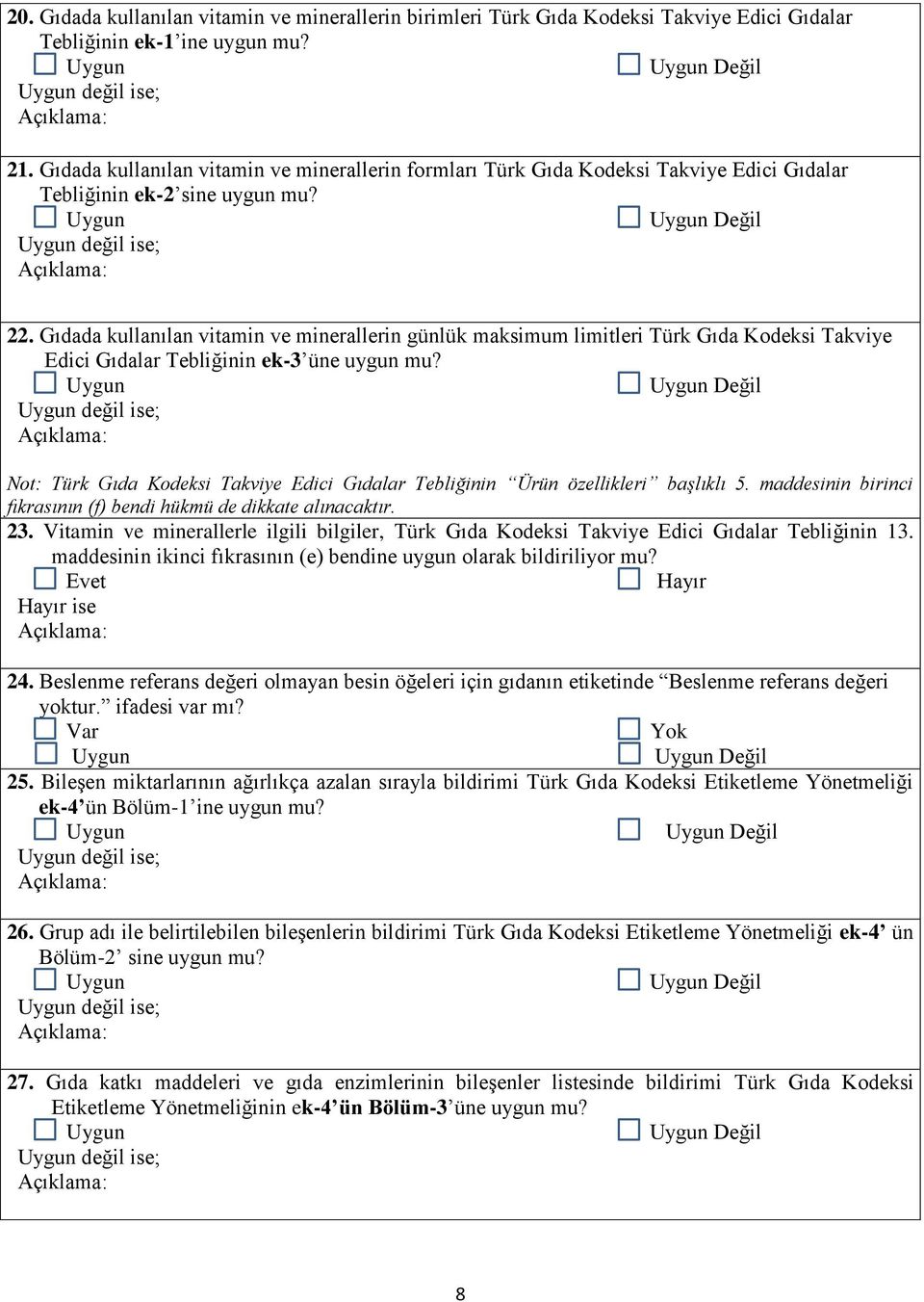 Gıdada kullanılan vitamin ve minerallerin günlük maksimum limitleri Türk Gıda Kodeksi Takviye Edici Gıdalar Tebliğinin ek-3 üne uygun mu?