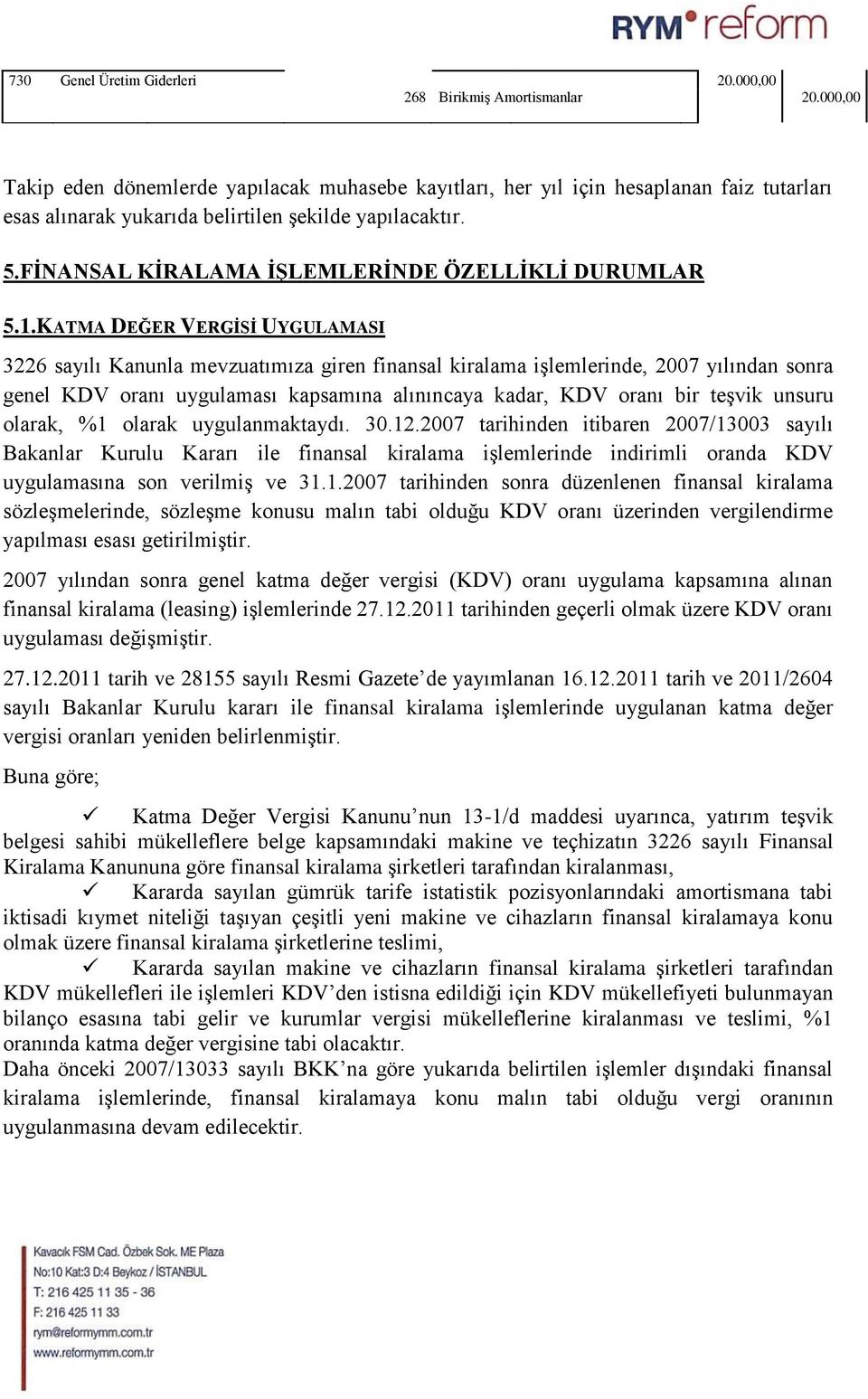 FİNANSAL KİRALAMA İŞLEMLERİNDE ÖZELLİKLİ DURUMLAR 5.1.