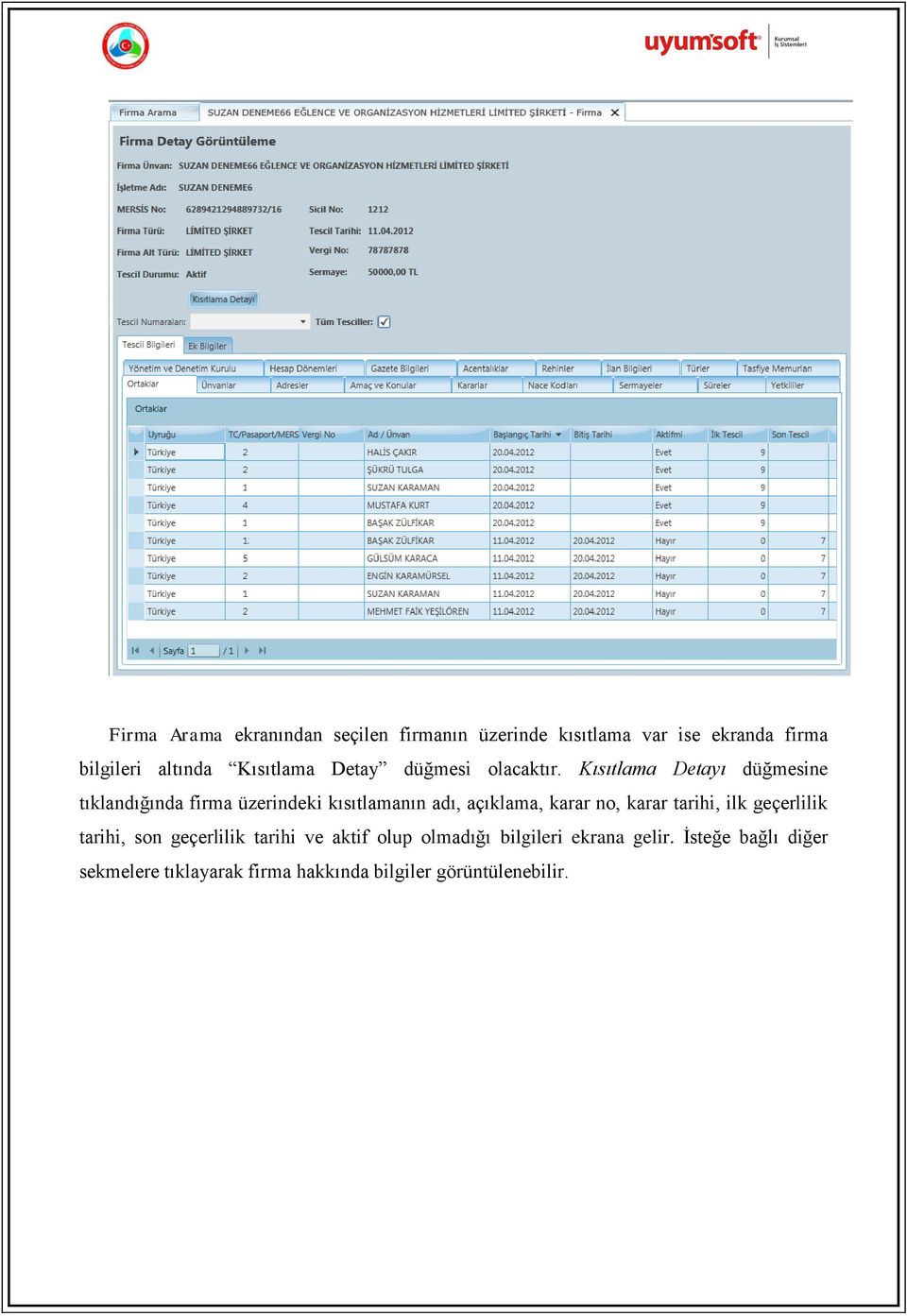 Kısıtlama Detayı düğmesine tıklandığında firma üzerindeki kısıtlamanın adı, açıklama, karar no, karar