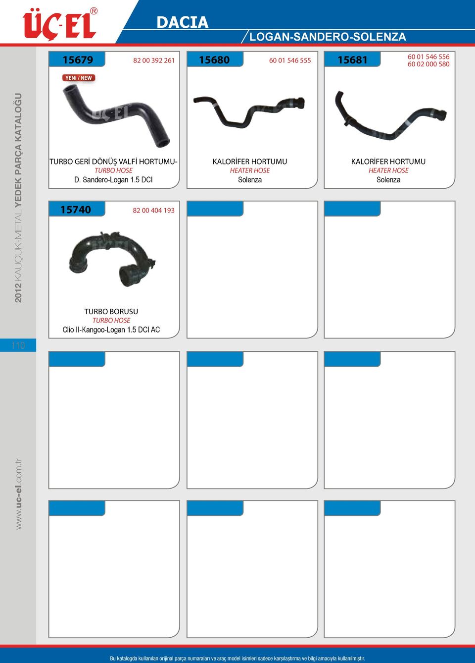 Sandero- 15740 82 00 404 193 TURBO BORUSU TURBO HOSE Clio II-Kangoo- AC KALORİFER HORTUMU HEATER HOSE Solenza KALORİFER