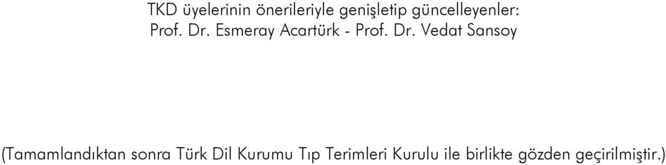 Dr. Vedat Sansoy (Tamamlandıktan sonra Türk Dil