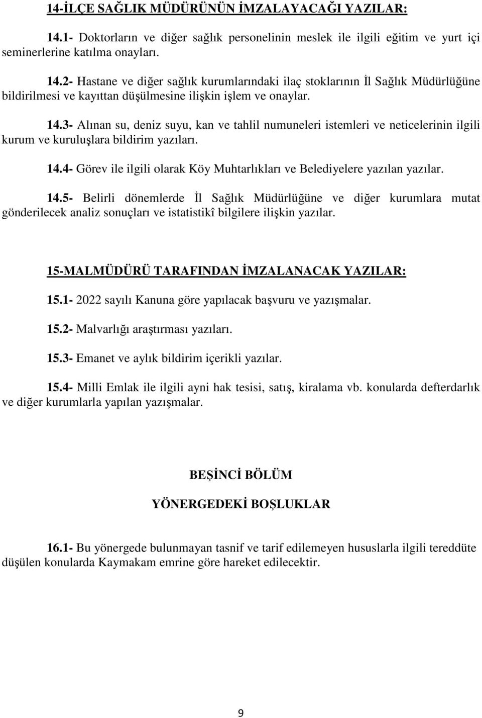 4- Görev ile ilgili olarak Köy Muhtarlıkları ve Belediyelere yazılan yazılar. 14.