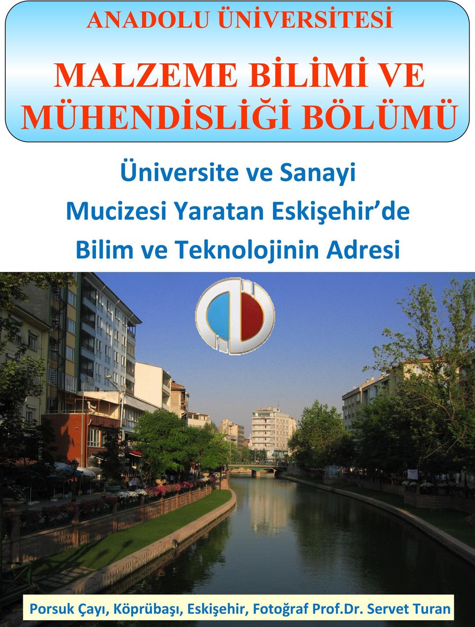 Yaratan Eskişehir de Bilim ve Teknolojinin Adresi