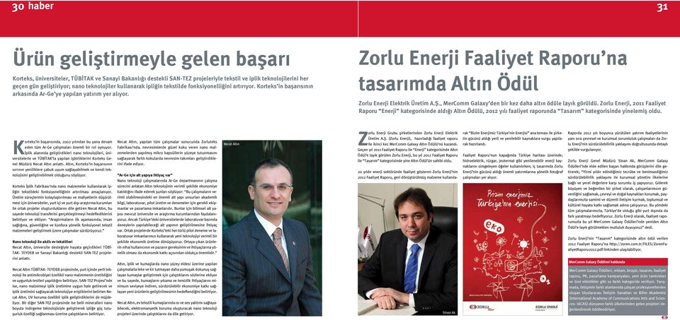 Zorlu Enerji Faaliyet Raporu na tasarımda Altın Ödül Zorlu Enerji Elektrik Üretim A.Ş., MerComm Galaxy den bir kez daha altın ödüle layık görüldü.