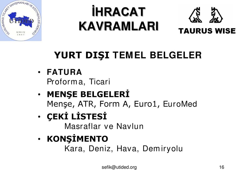 A, Euro1, EuroMed ÇEKİ LİSTESİ Masraflar ve Navlun