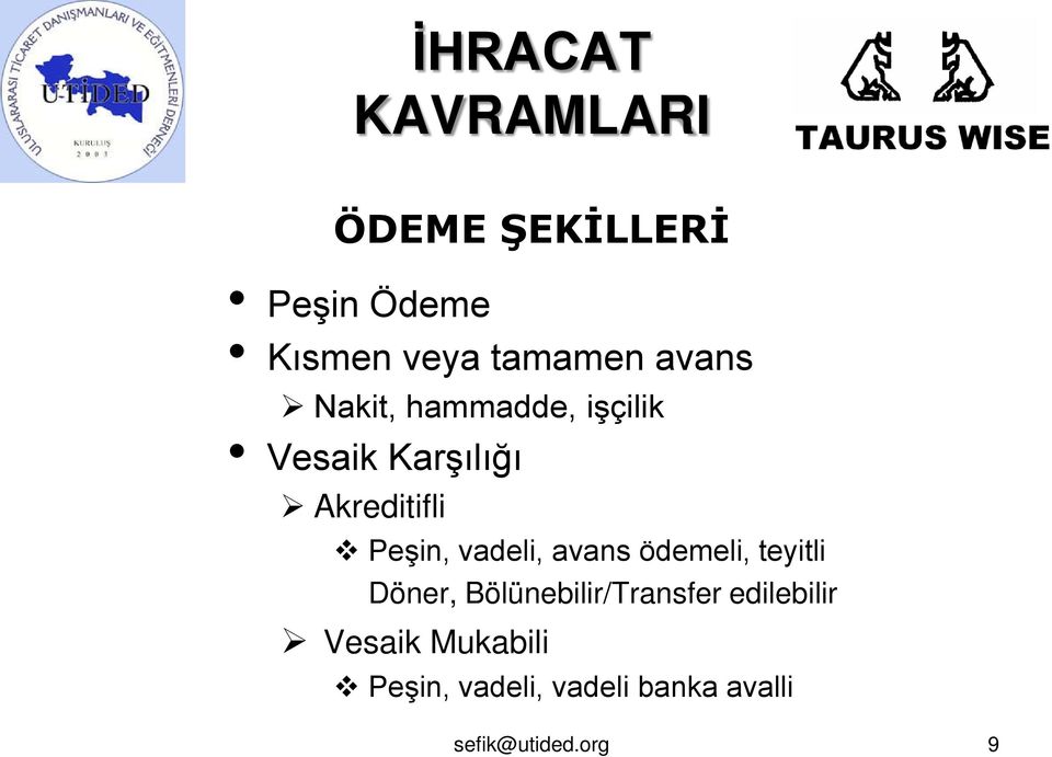 vadeli, avans ödemeli, teyitli Döner, Bölünebilir/Transfer